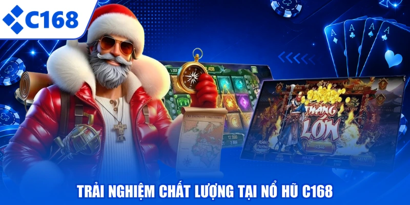 Trải nghiệm chất lượng tại nổ hũ C168